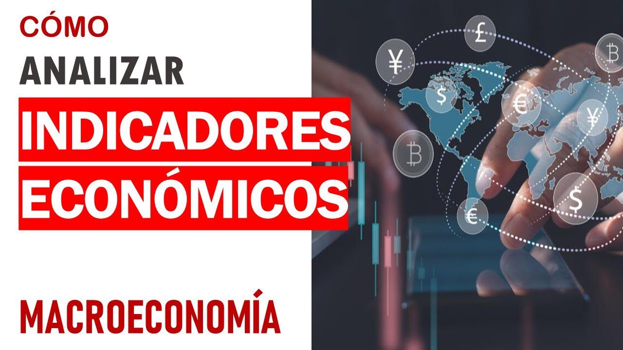 Cómo interpretar los indicadores económicos clave
