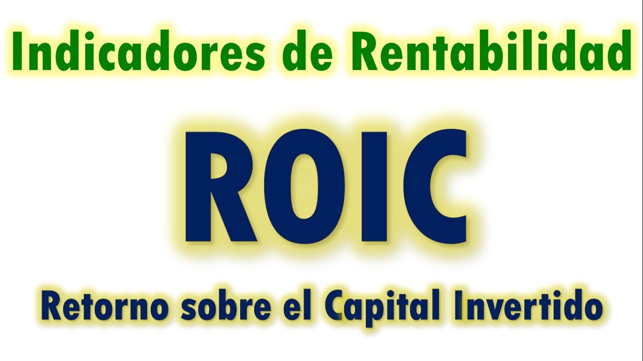Definición y análisis de la tasa de rendimiento sobre el capital invertido