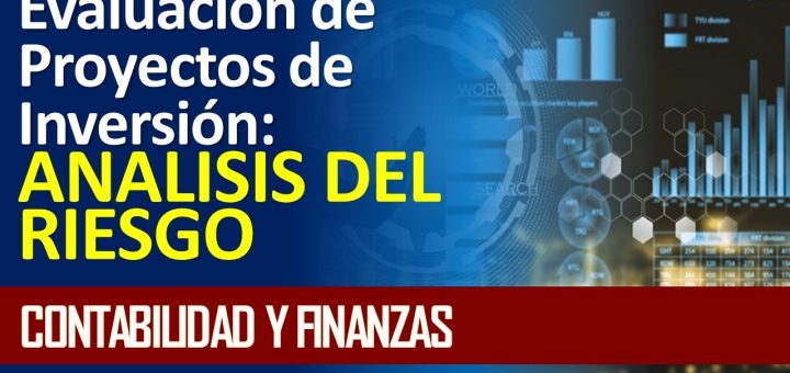 Qué es el análisis de riesgo y cómo se aplica en la valoración de proyectos de inversión