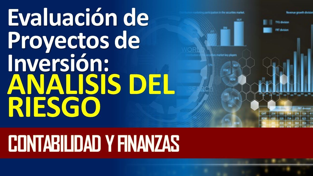 Qué es el análisis de riesgo y cómo se aplica en la valoración de proyectos de inversión