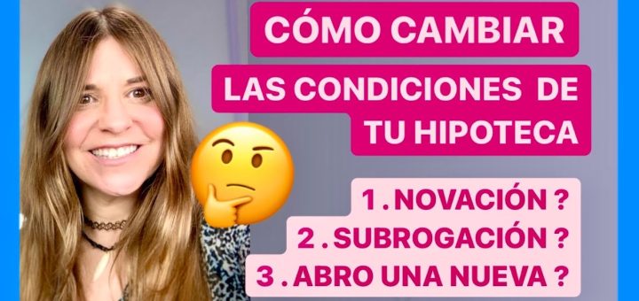 Cómo afrontar un cambio de condiciones en tu préstamo