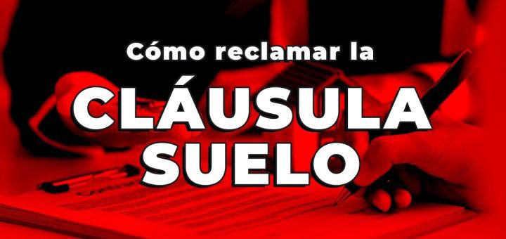 Reclamaciones por cláusulas suelo en hipotecas