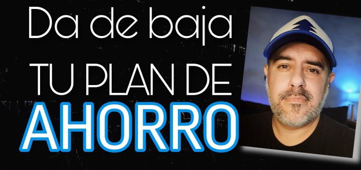 Cómo cancelar un plan de ahorro sin penalizaciones
