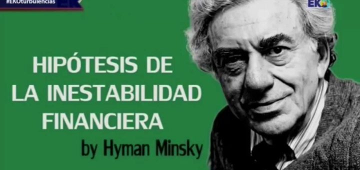 Hyman Minsky y la teoría de la inestabilidad financiera en los ciclos económicos