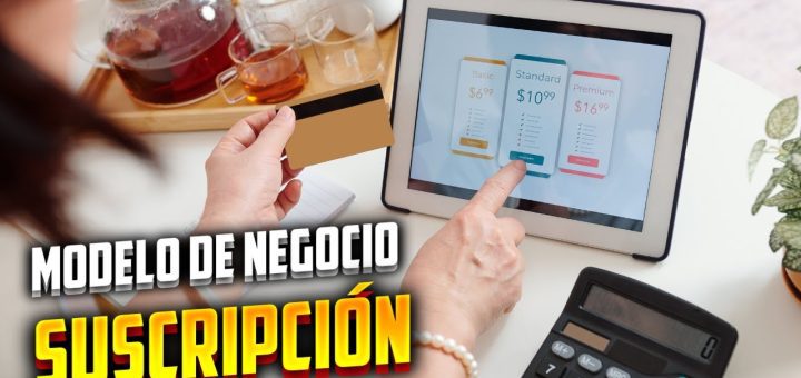 Cómo crear un modelo de negocio basado en el servicio de suscripción