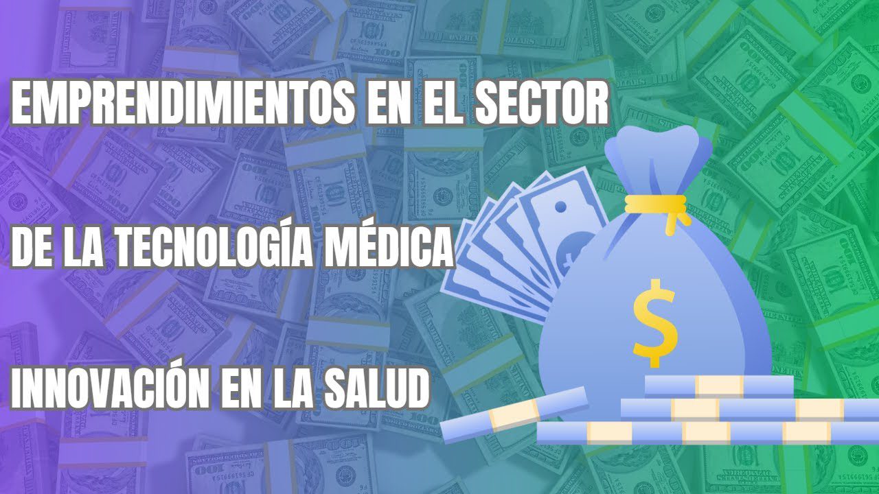 Modelos de negocio en el sector de la tecnología médica: innovaciones y oportunidades