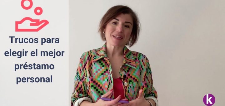 Consejos para elegir el mejor préstamo personal según tus necesidades