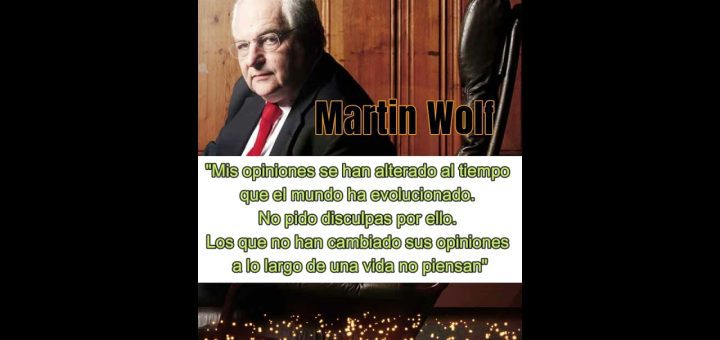 Martin Wolf y su análisis de la globalización y la política económica internacional