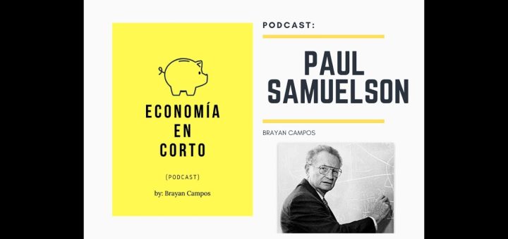 Paul Samuelson y su contribución a la teoría del equilibrio y la eficiencia económica