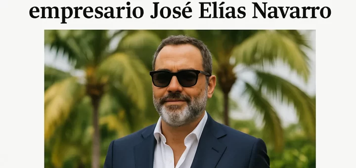 El estilo de vida del empresario José Elías Navarro