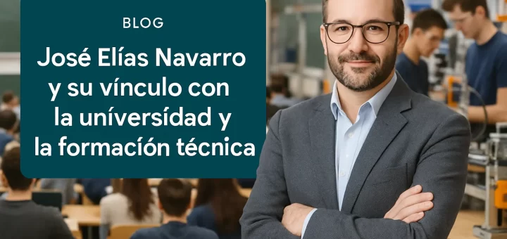 José Elías Navarro y su vínculo con la universidad y la formación técnica