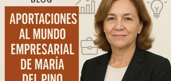 aportaciones al mundo empresarial de María del Pino