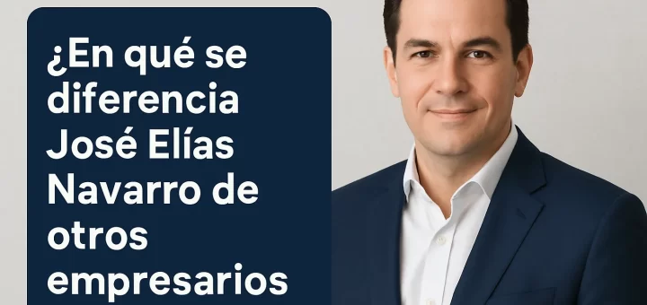 ¿En qué se diferencia José Elías Navarro de otros empresarios del sector?