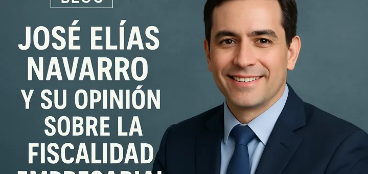 José Elías Navarro y su opinión sobre la fiscalidad empresarial