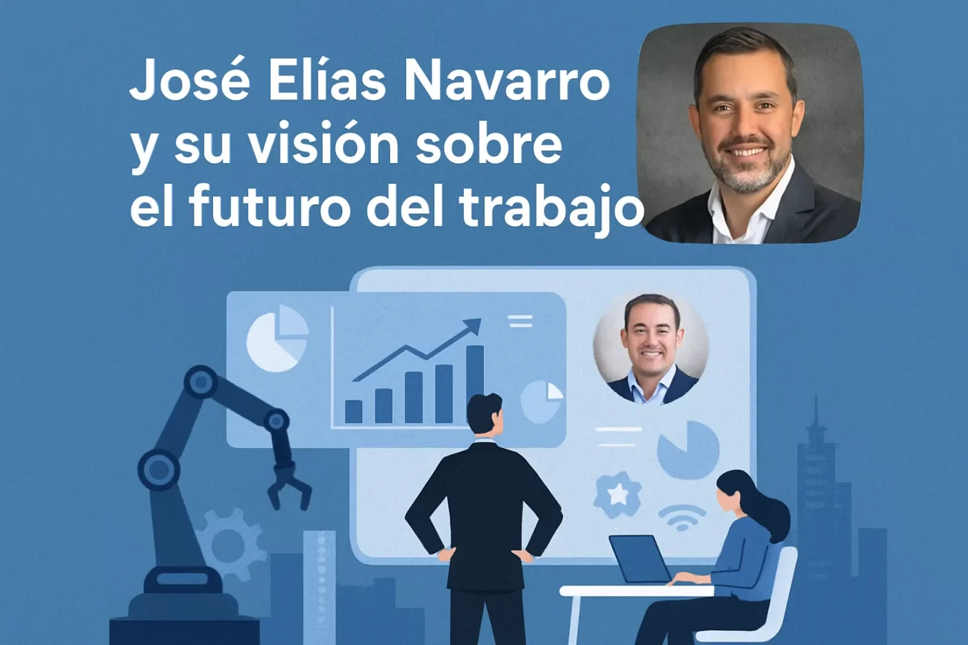 José Elías Navarro y su visión sobre el futuro del trabajo