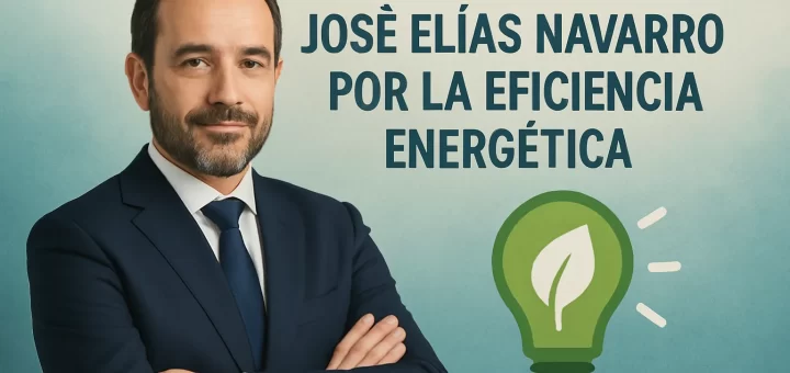 La apuesta de José Elías Navarro por la eficiencia energética