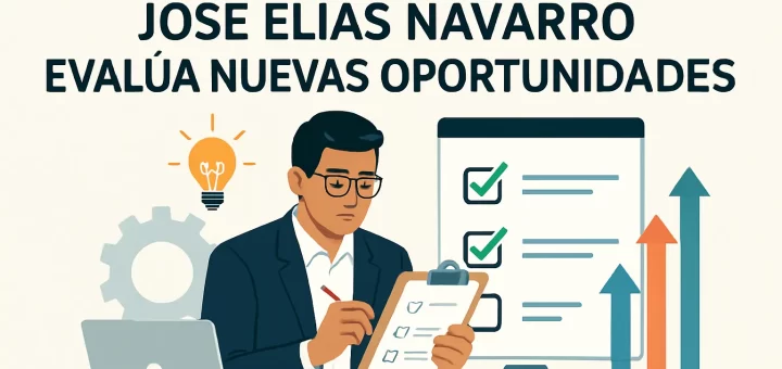 La forma en que José Elías Navarro evalúa nuevas oportunidades