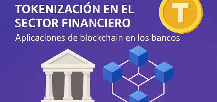 cómo aprovechar la tokenización en el sector financiero Aplicaciones de blockchain en los bancos