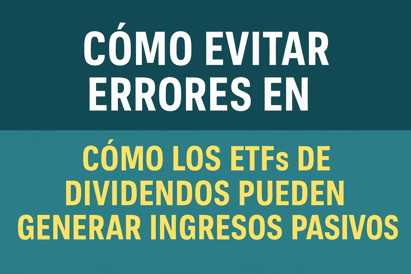 como-evitar-errores-en-Como-los-ETFs-de-dividendos-pueden-generar-ingresos-pasivos - EconomiaeInversion.com cómo evitar errores en Cómo los ETFs de dividendos pueden generar ingresos pasivos