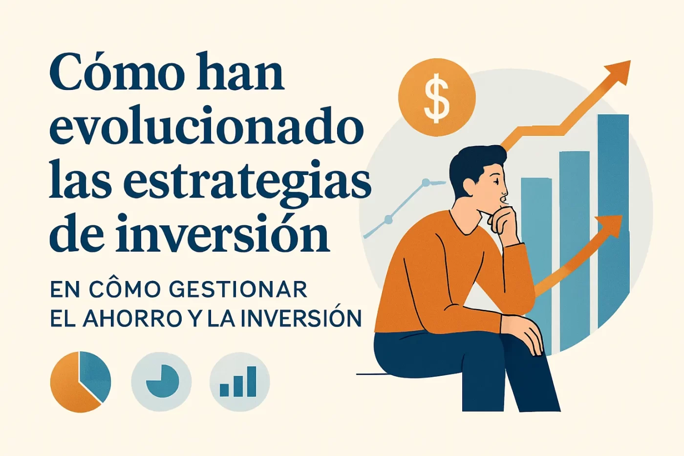 cómo han evolucionado las estrategias de inversión en Cómo gestionar el ahorro y la inversión