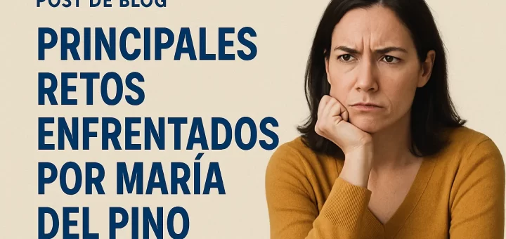 principales retos enfrentados por María del Pino
