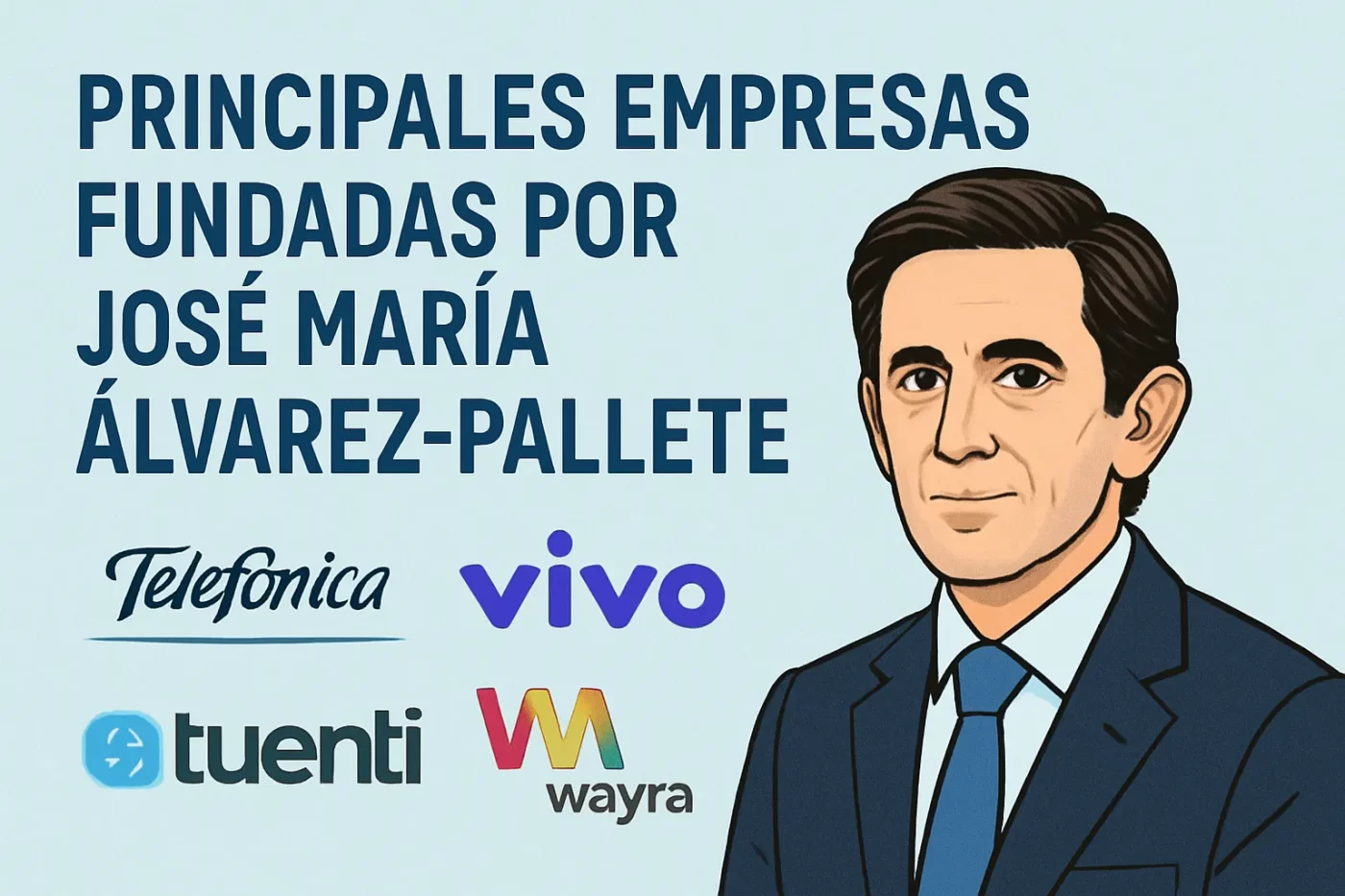 principales empresas fundadas por José María Álvarez-Pallete