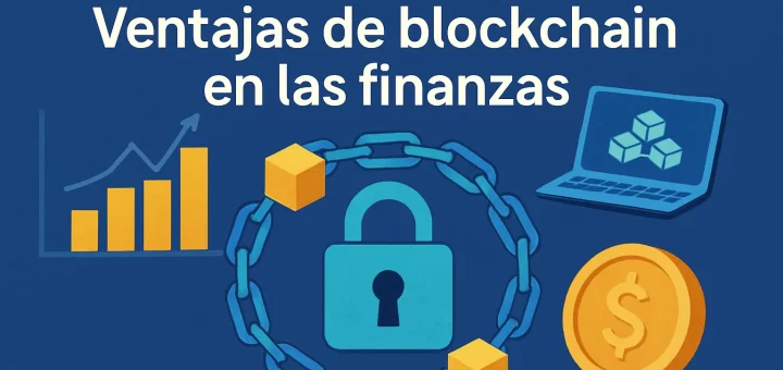 cómo funciona Ventajas de blockchain en las finanzas