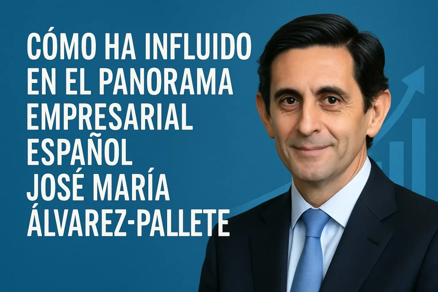como-ha-influido-en-el-panorama-empresarial-espanol-Jose-Maria-Alvarez-Pallete - EconomiaeInversion.com cómo ha influido en el panorama empresarial español José María Álvarez-Pallete