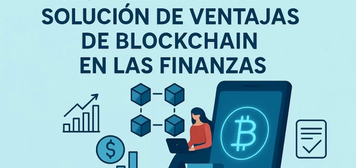 cómo elegir la mejor solución de Ventajas de blockchain en las finanzas