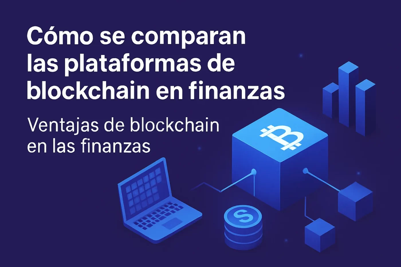 cómo se comparan las plataformas de blockchain en finanzas Ventajas de blockchain en las finanzas