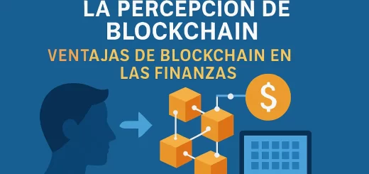 cómo ha cambiado la percepción de blockchain en Ventajas de blockchain en las finanzas