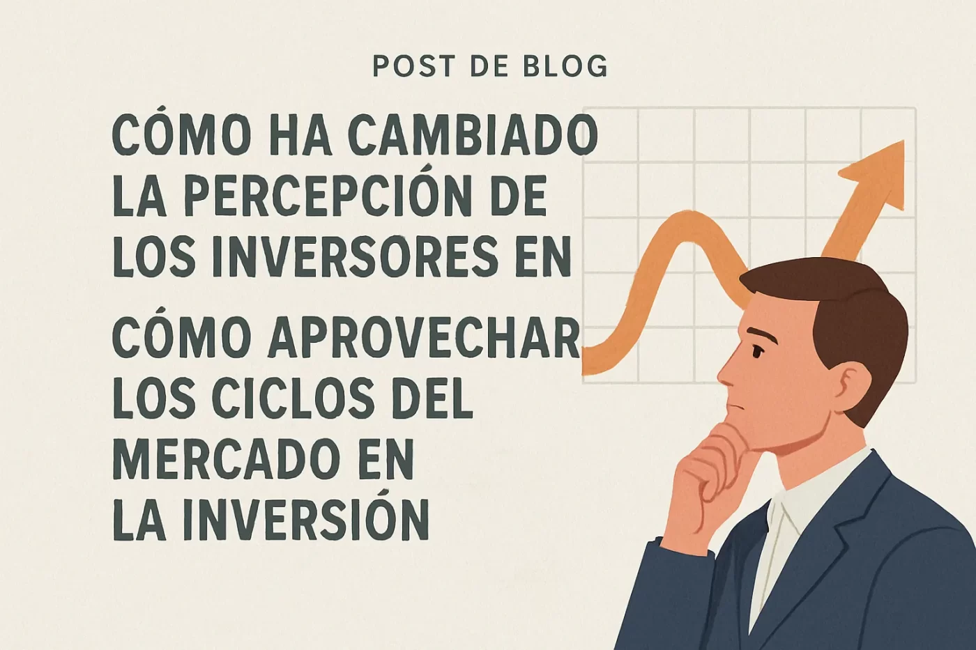 cómo ha cambiado la percepción de los inversores en Cómo aprovechar los ciclos del mercado en la inversión