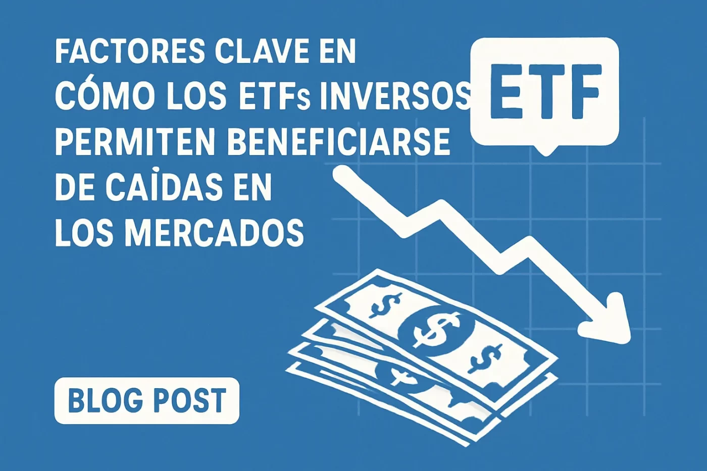 factores clave en Cómo los ETFs inversos permiten beneficiarse de caídas en los mercados