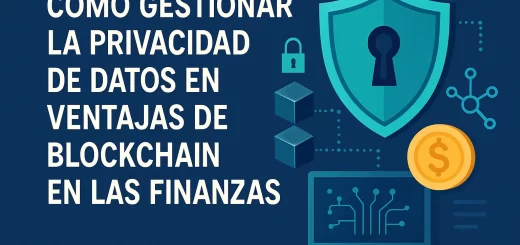 cómo gestionar la privacidad de datos en Ventajas de blockchain en las finanzas