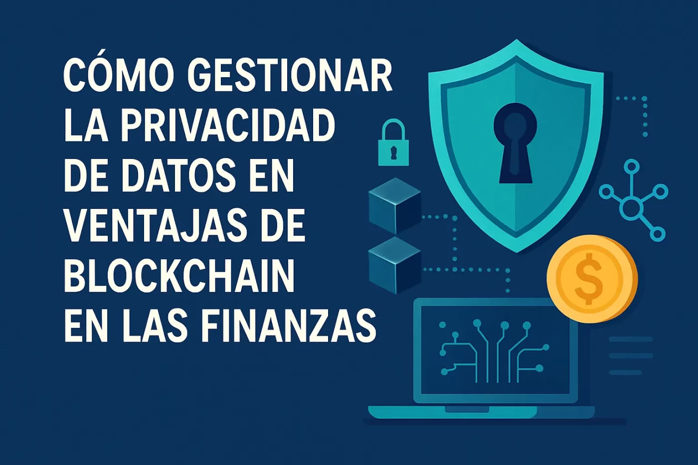 cómo gestionar la privacidad de datos en Ventajas de blockchain en las finanzas
