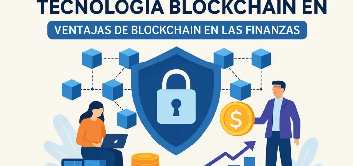 cómo implementar tecnología blockchain en Ventajas de blockchain en las finanzas