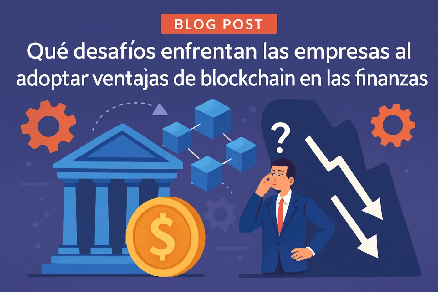 qué desafíos enfrentan las empresas al adoptar Ventajas de blockchain en las finanzas