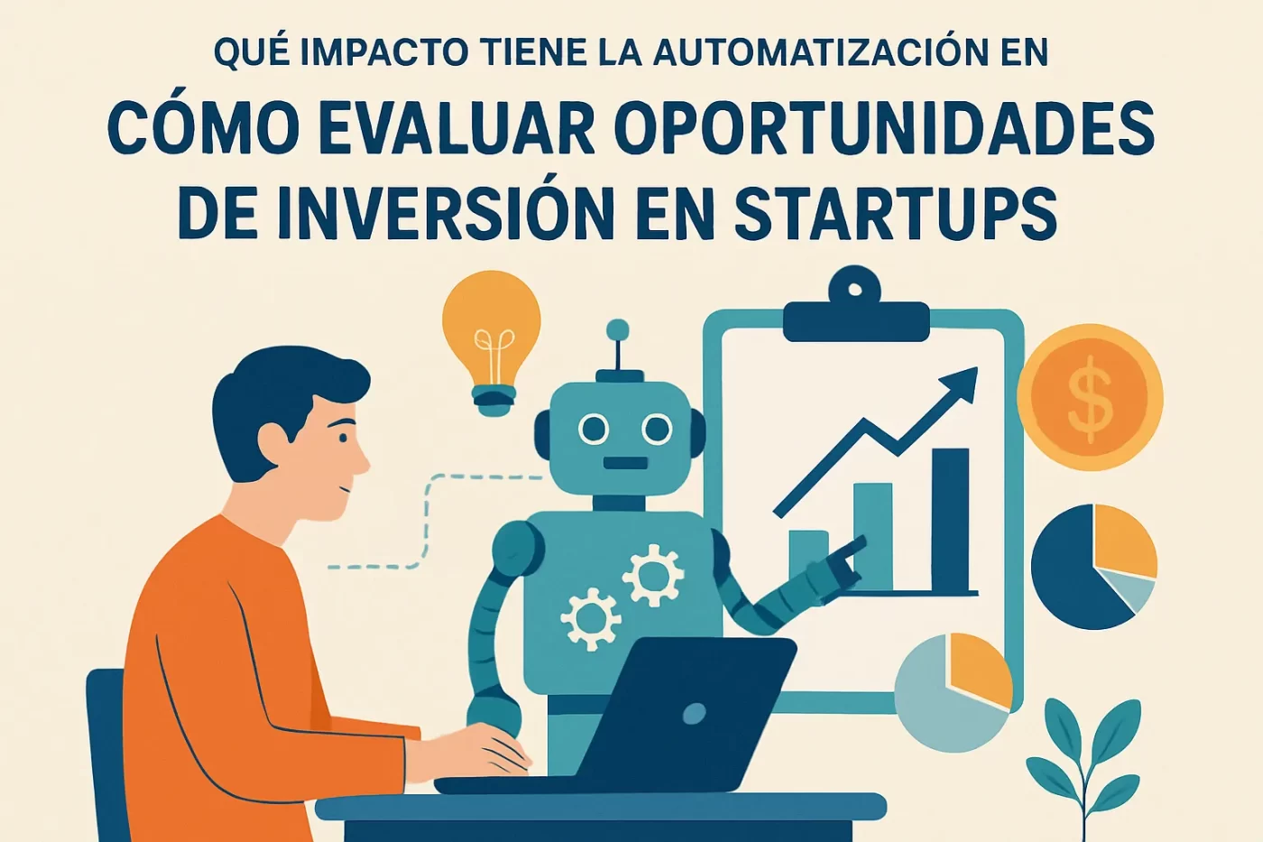 qué impacto tiene la automatización en Cómo evaluar oportunidades de inversión en startups