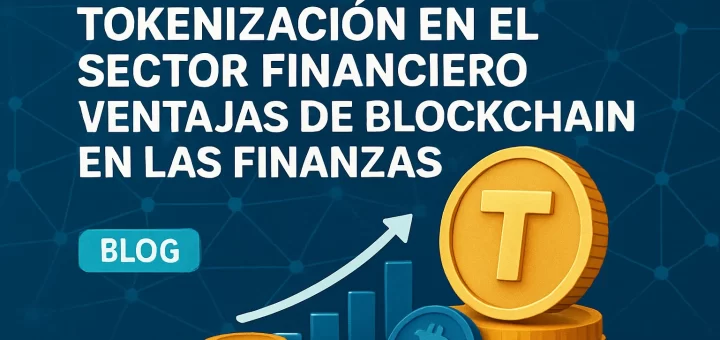 cómo aprovechar la tokenización en el sector financiero Ventajas de blockchain en las finanzas