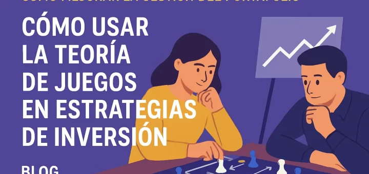 cómo mejorar la gestión del portafolio en Cómo usar la teoría de juegos en estrategias de inversión