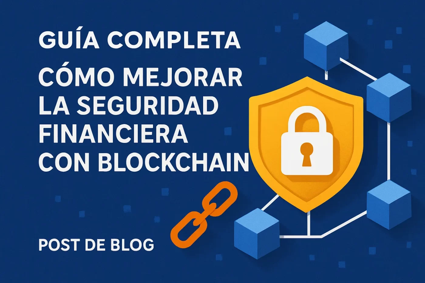 guia-completa-de-Como-mejorar-la-seguridad-financiera-con-blockchain - EconomiaeInversion.com guía completa de Cómo mejorar la seguridad financiera con blockchain