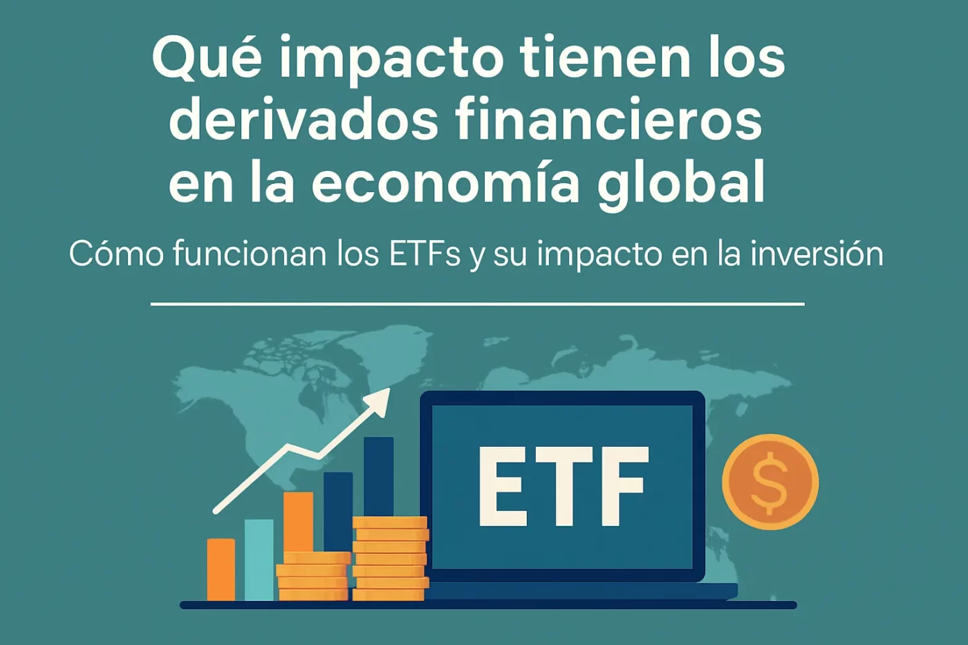que-impacto-tienen-los-derivados-financieros-en-la-economia-global-Como-funcionan-los-ETFs-y-su-impacto-en-la-inversion - EconomiaeInversion.com qué impacto tienen los derivados financieros en la economía global Cómo funcionan los ETFs y su impacto en la inversión