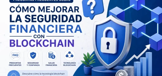 preguntas frecuentes sobre Cómo mejorar la seguridad financiera con blockchain